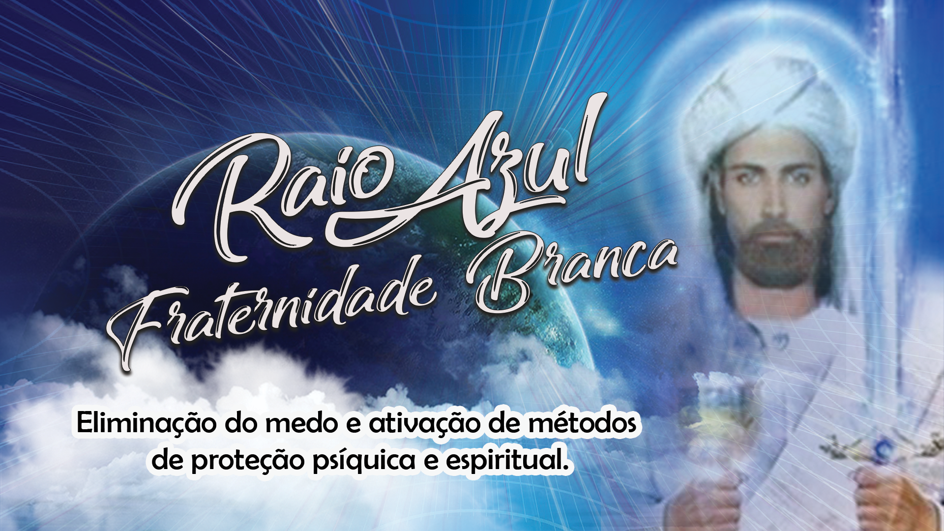 RAIO AZUL – Eliminando Medo ativando proteção