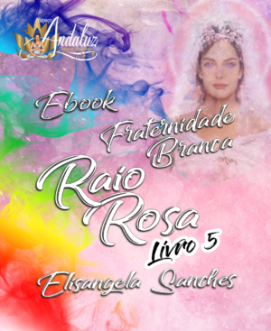 05. Ebook - Manual Teórico da Fraternidade Branca 12 raios - Livro 5 Raio Rosa