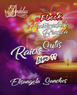 11. Ebook - Manual Teórico da Fraternidade Branca Livro 11 Raios sutis