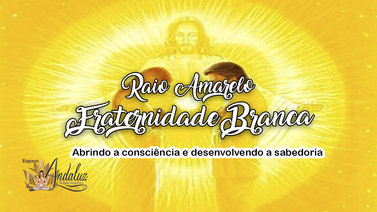 RAIO AMARELO – Fraternidade Branca